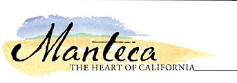 MANTECA...THE HEART OF CALIFORNIA