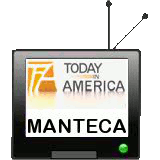 Today in America - Manteca